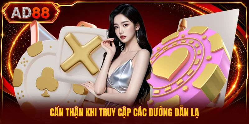 Cẩn thận khi truy cập các đường dẫn lạ