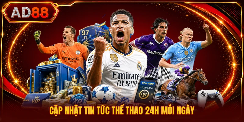 Cập nhật tin tức thể thao 24h mỗi ngày