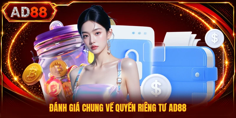 Đánh giá chung về quyền riêng tư AD88