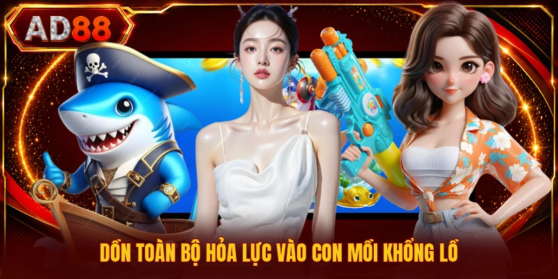 Dồn toàn bộ hỏa lực vào con mồi khổng lồ