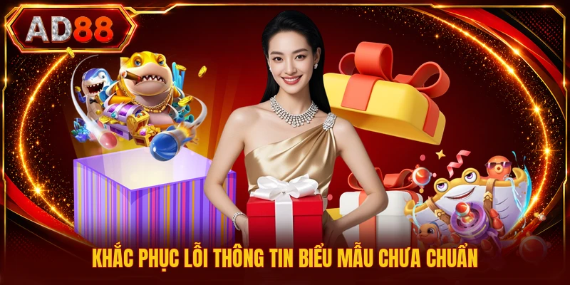 Khắc phục lỗi thông tin biểu mẫu chưa chuẩn