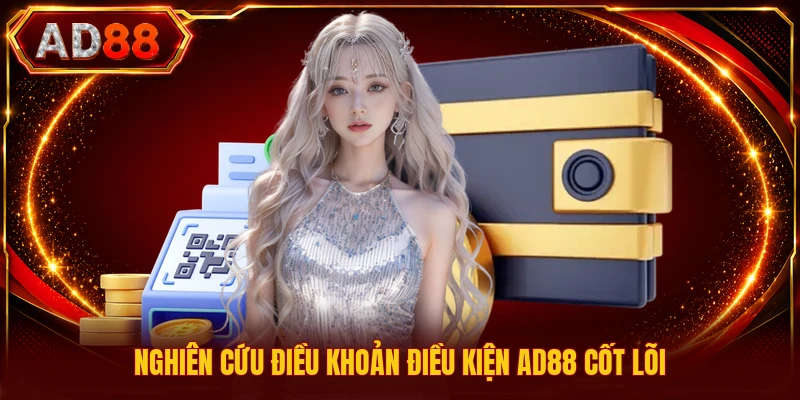 Nghiên cứu điều khoản điều kiện AD88 cốt lõi