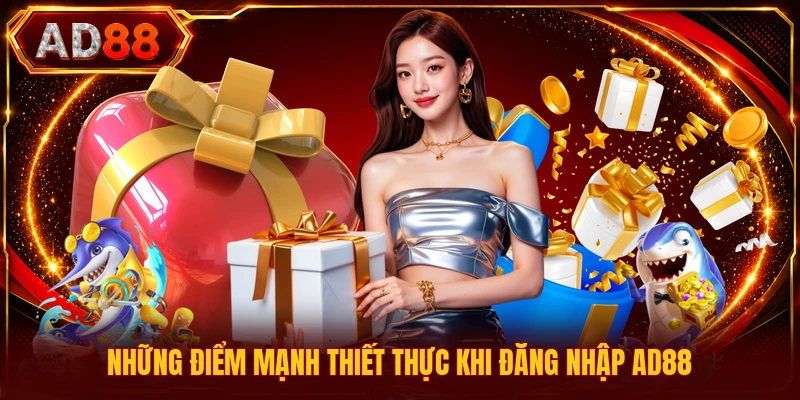 Những điểm mạnh thiết thực khi đăng nhập AD88