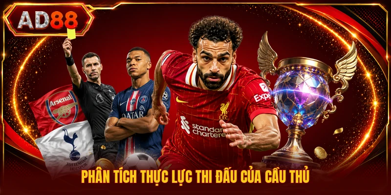 Phân tích thực lực thi đấu của cầu thủ