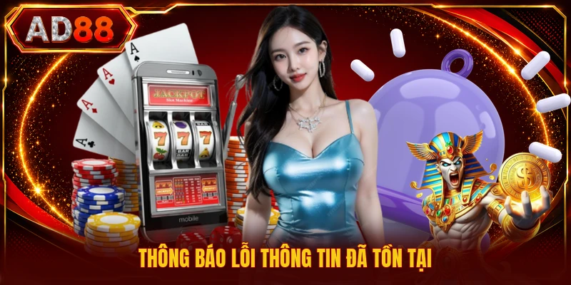 Thông báo lỗi thông tin đã tồn tại