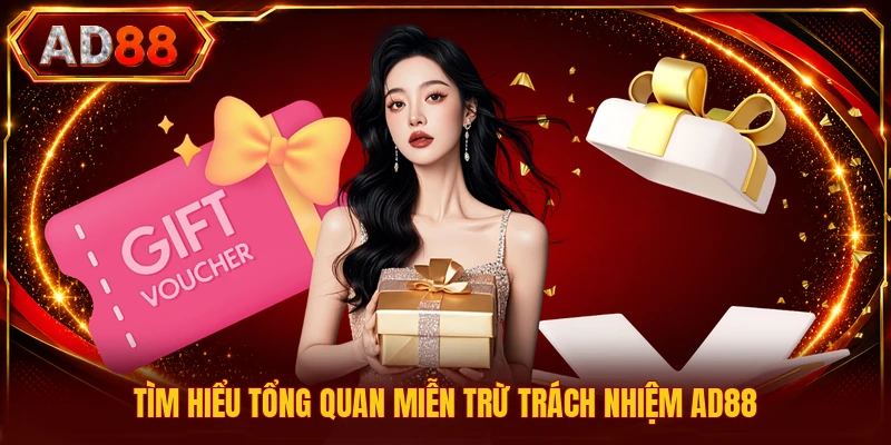 Tìm hiểu tổng quan miễn trừ trách nhiệm AD88