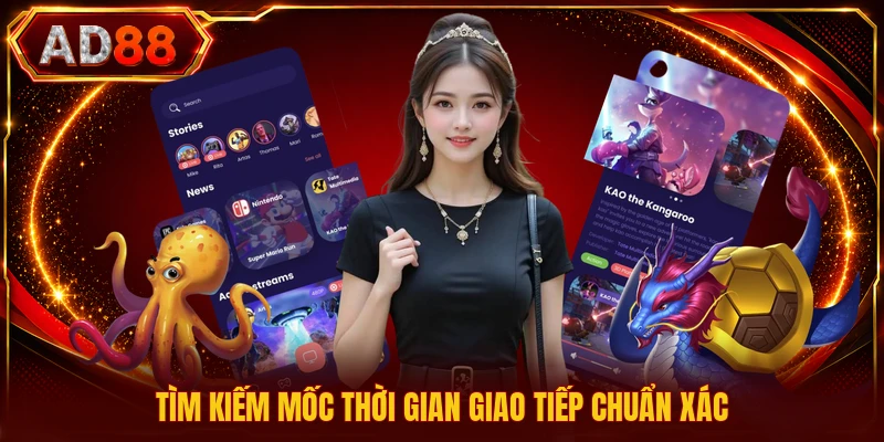 Tìm kiếm mốc thời gian giao tiếp chuẩn xác