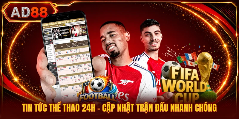Tin Tức Thể Thao 24h - Cập Nhật Trận Đấu Nhanh Chóng